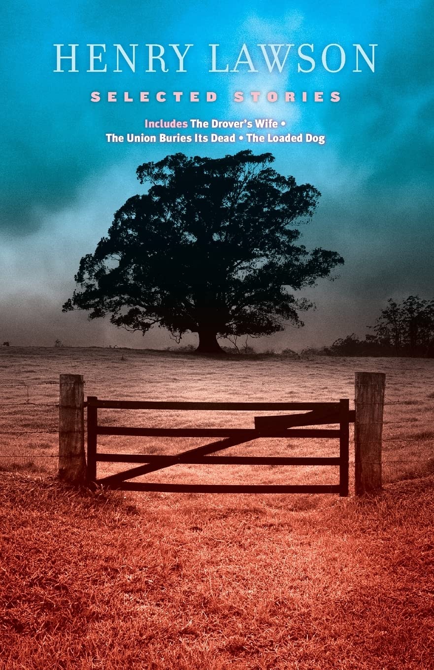 Henry Lawson: Selected Stories (Angus & Robertson Classics) Essays & Short Stories