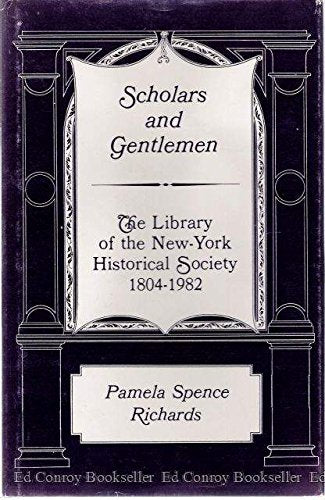 Scholars and Gentlemen: The Library of the New-York Historical Society, 1804-1982 book