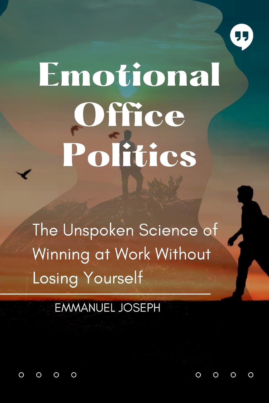 Emotional Office Politics, The Unspoken Science of Winning at Work Without Losing Yourself Business, Finance & Career