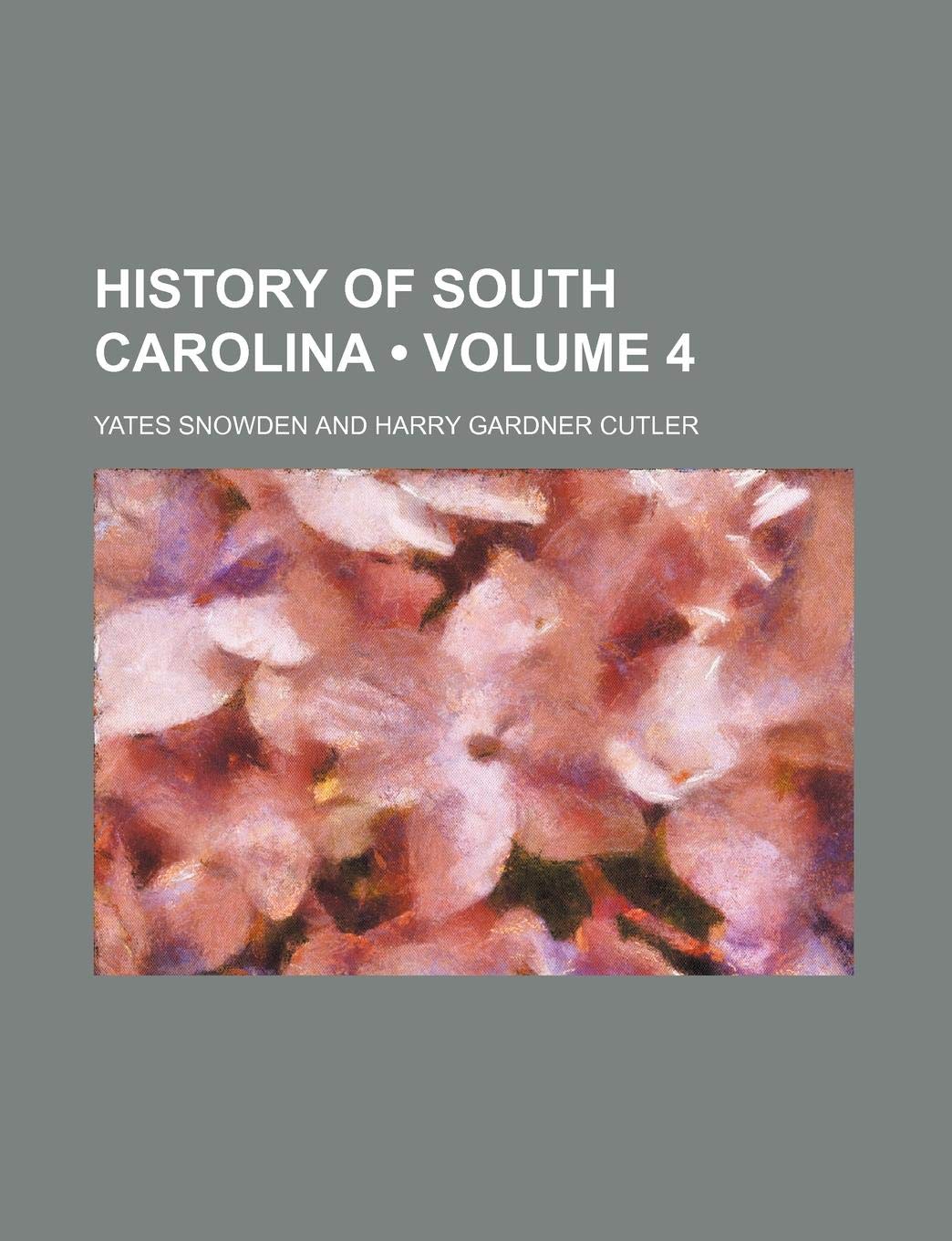 History of South Carolina (Volume 4) Books