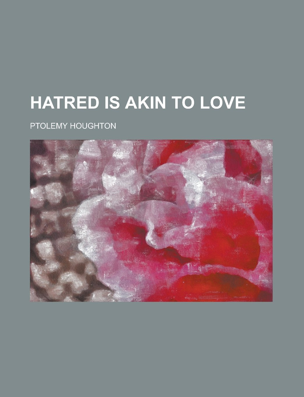 Hatred Is Akin to Love Books