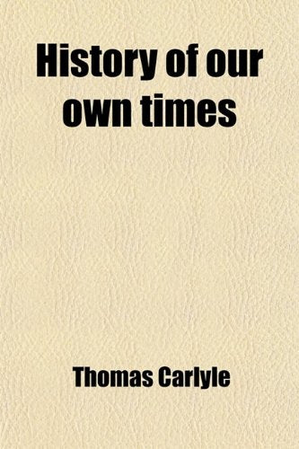 History of Our Own Times (Volume 1) Books