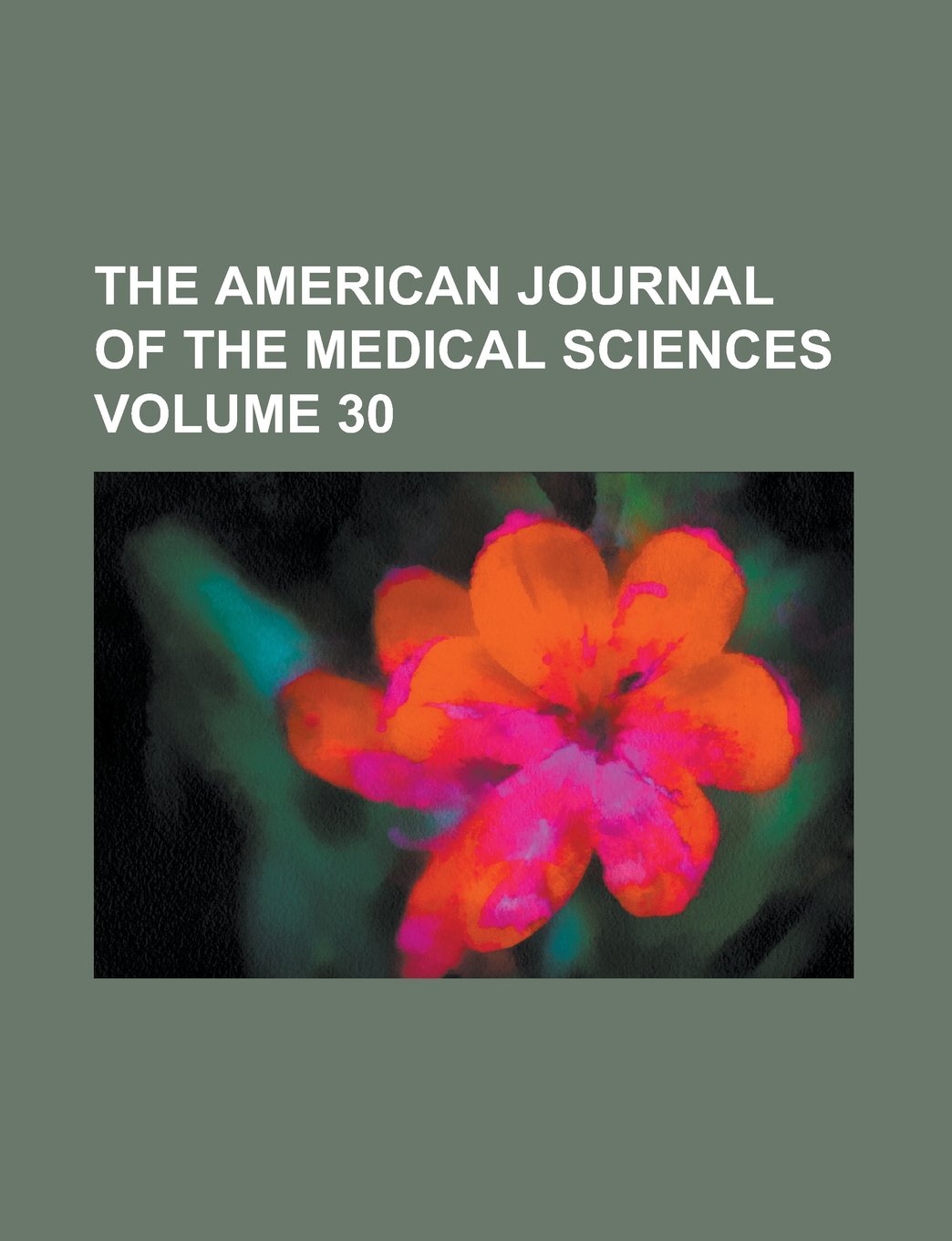 The American Journal of the Medical Sciences (Volume 30) book