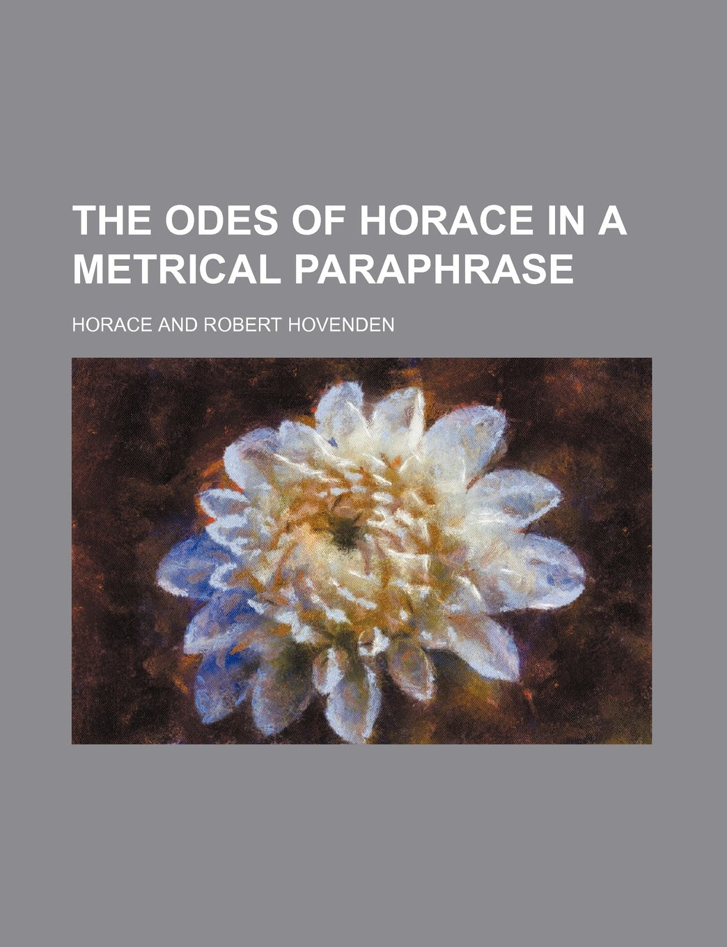 The Odes of Horace in a Metrical Paraphrase Poetry