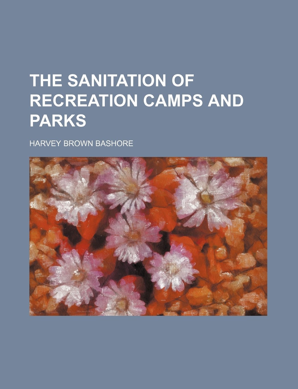 The Sanitation of Recreation Camps and Parks Medicine