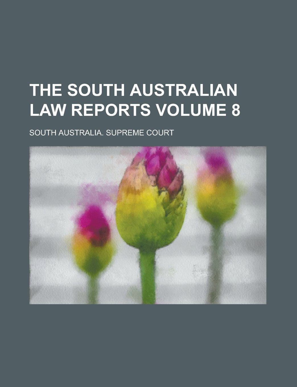 The South Australian Law Reports Volume 8 Books
