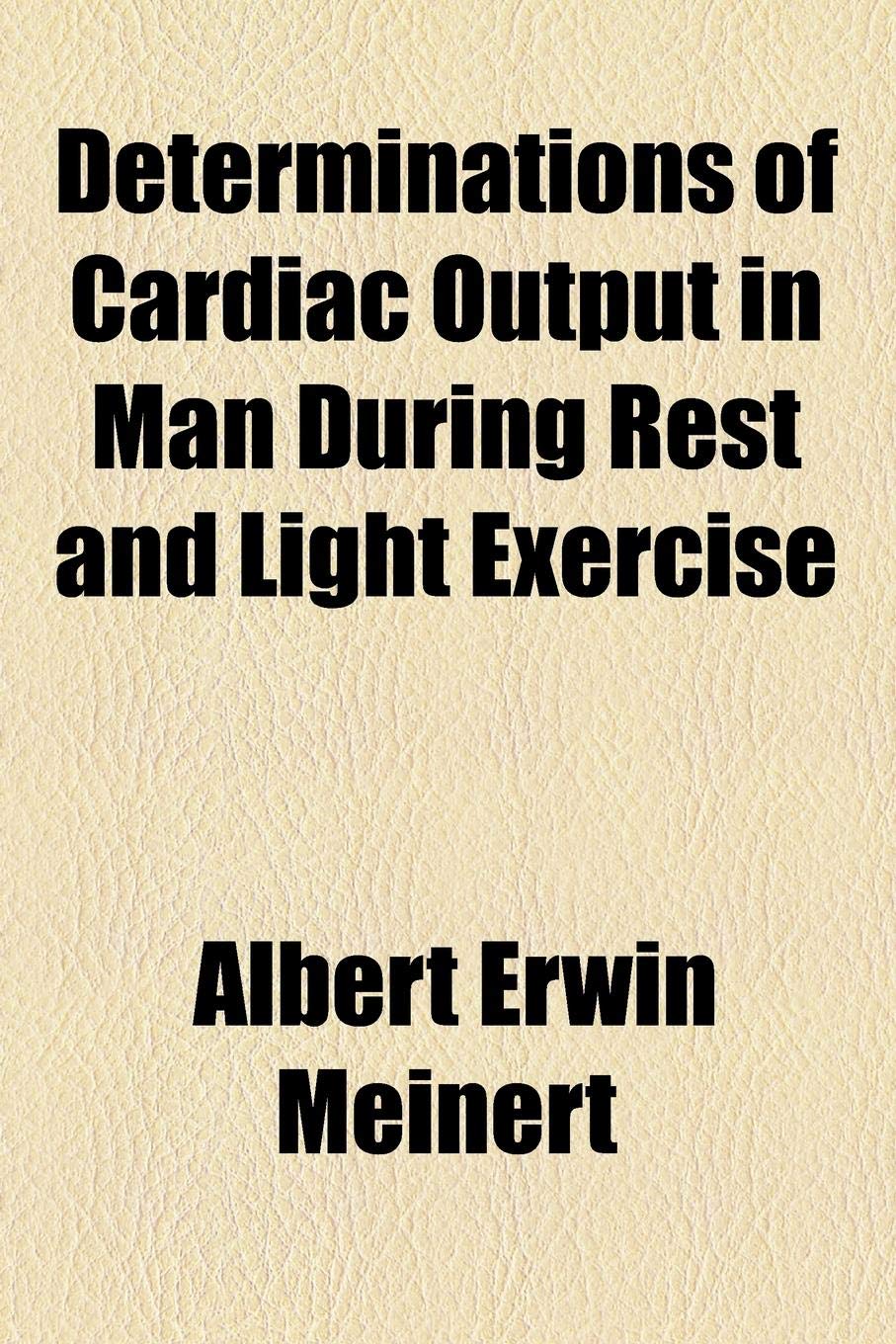 Determinations of Cardiac Output in Man During Rest and Light Exercise Books