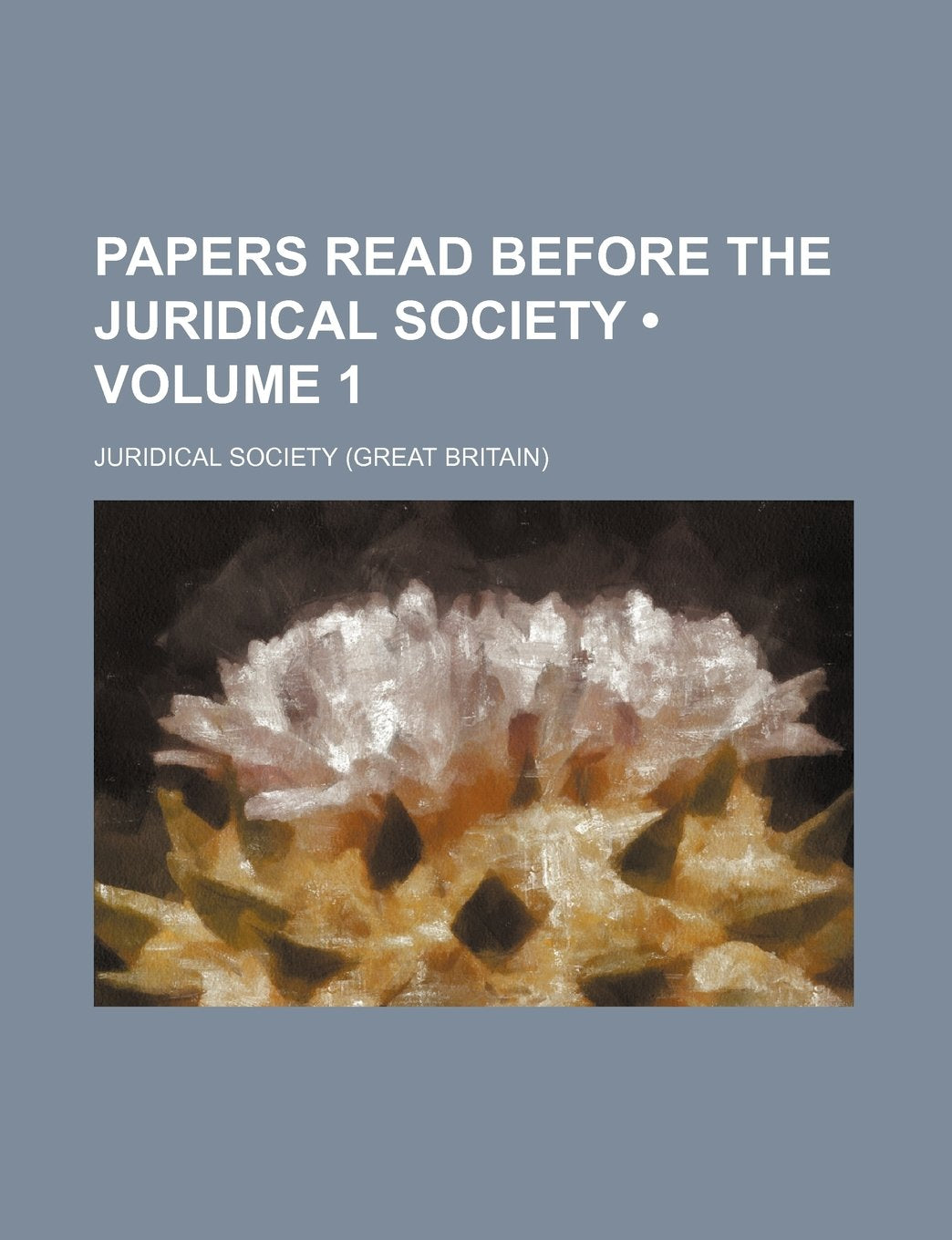 Papers Read Before the Juridical Society (Volume 1) Books