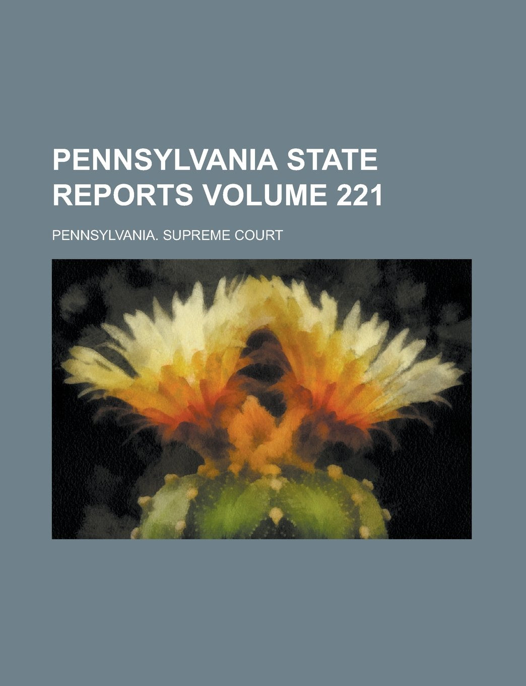 Pennsylvania State Reports Volume 221 Books