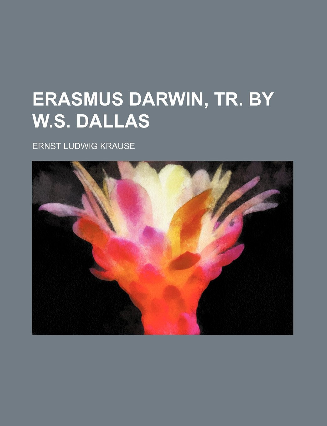Erasmus Darwin, Tr. by W.S. Dallas Books