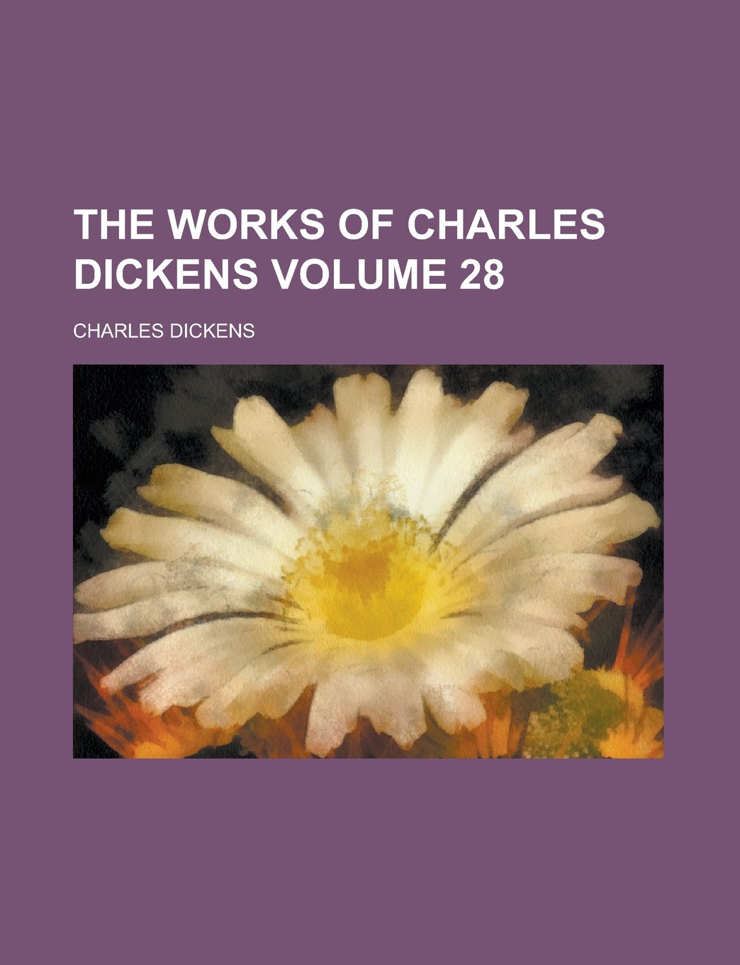 The Works of Charles Dickens Volume 28 Books