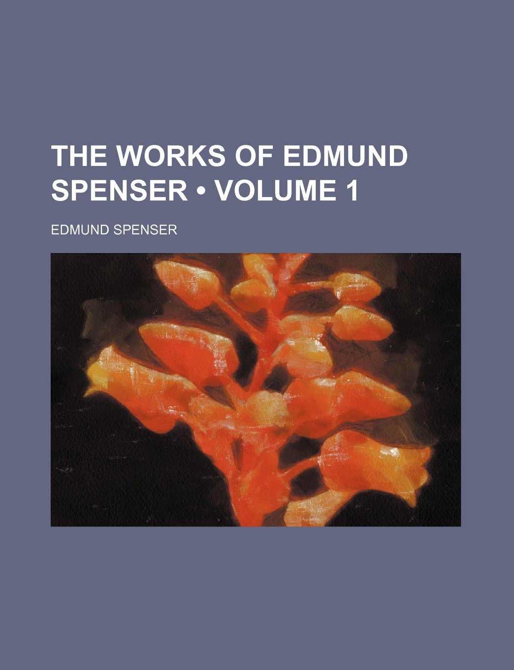The Works of Edmund Spenser (Volume 1) Books
