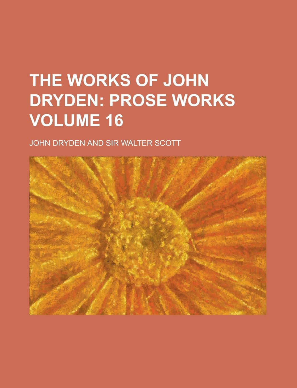 The Works of John Dryden Volume 16 Books