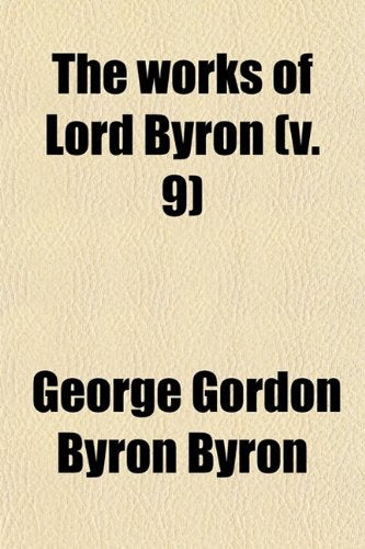 The Works of Lord Byron (Volume 9) Books
