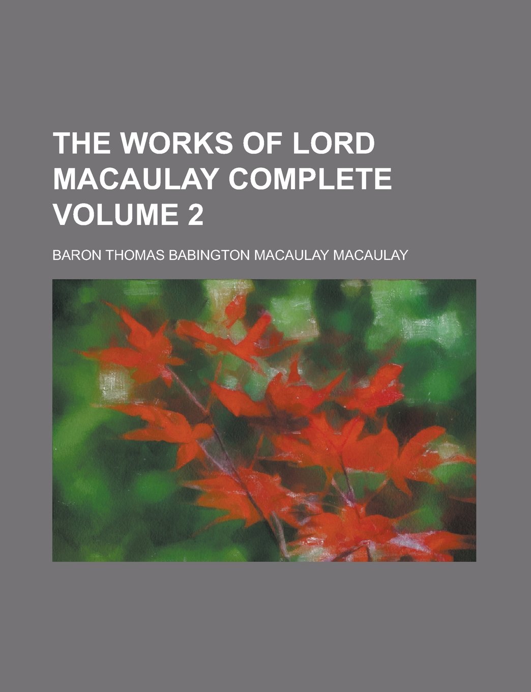The Works of Lord Macaulay Complete (Volume 2) Books