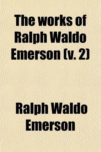 The Works of Ralph Waldo Emerson (Volume 2) Politics & History