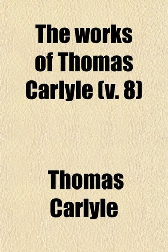 The Works of Thomas Carlyle (Volume 8); Oliver Cromwell's Letters. (Complete). Books