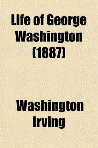 Life of George Washington (Volume 4) Books
