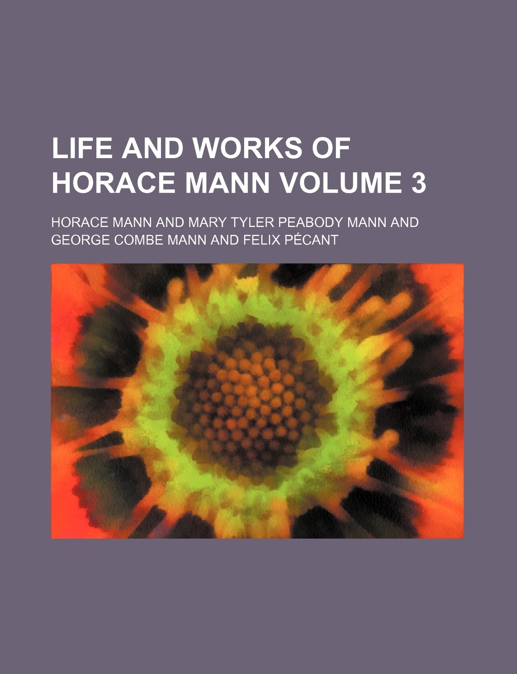 Life and Works of Horace Mann Volume 3 Books