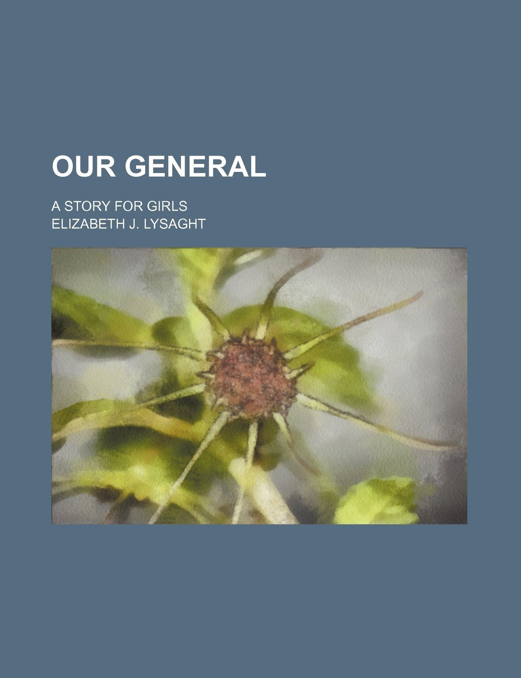 Our General; A Story for Girls book
