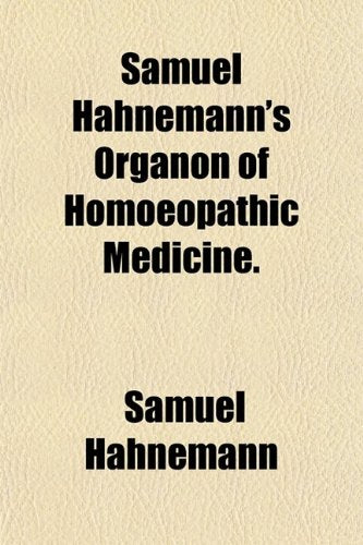 Samuel Hahnemann's Organon of Homoeopath Books