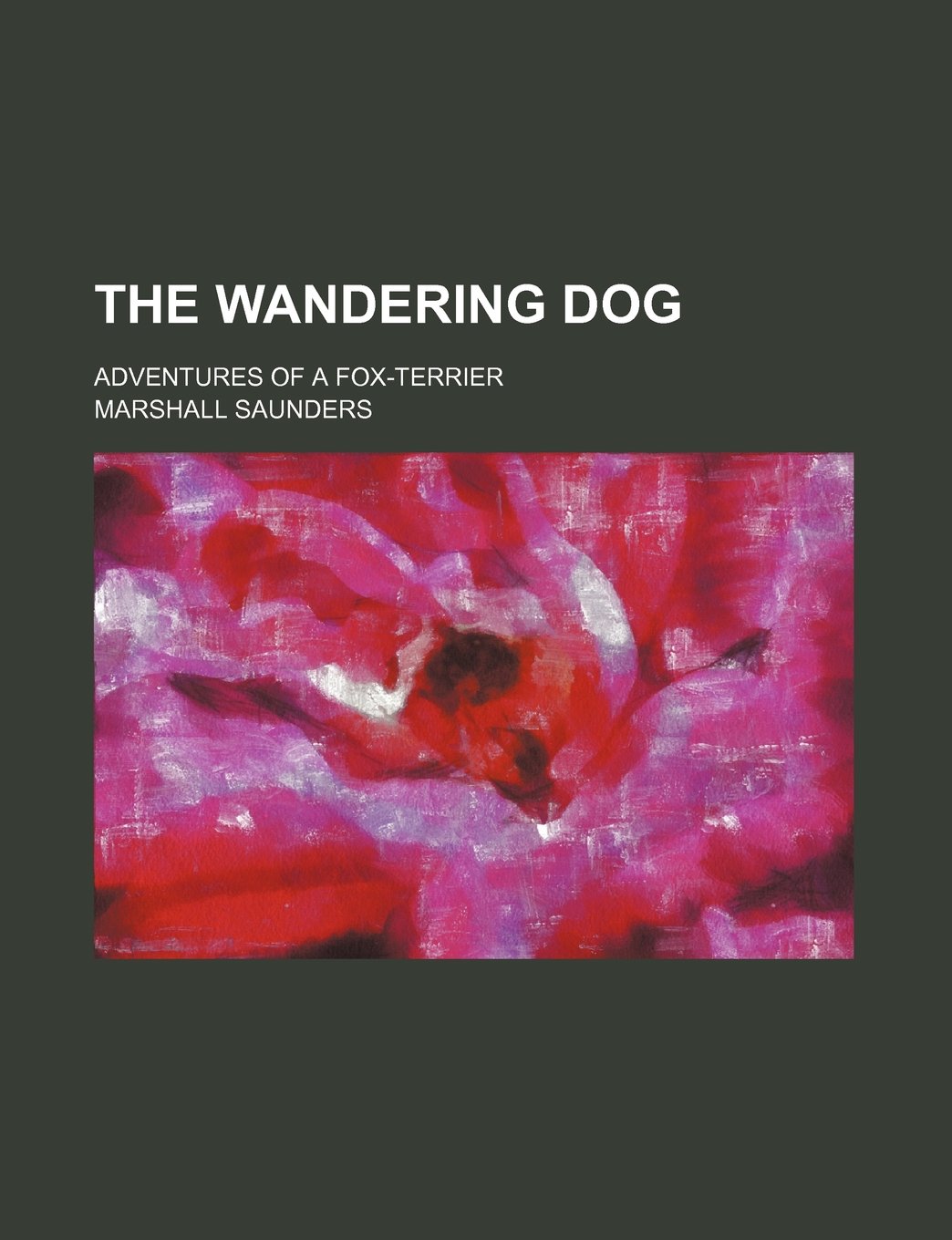 The Wandering Dog; Adventures of a Fox-Terrier book