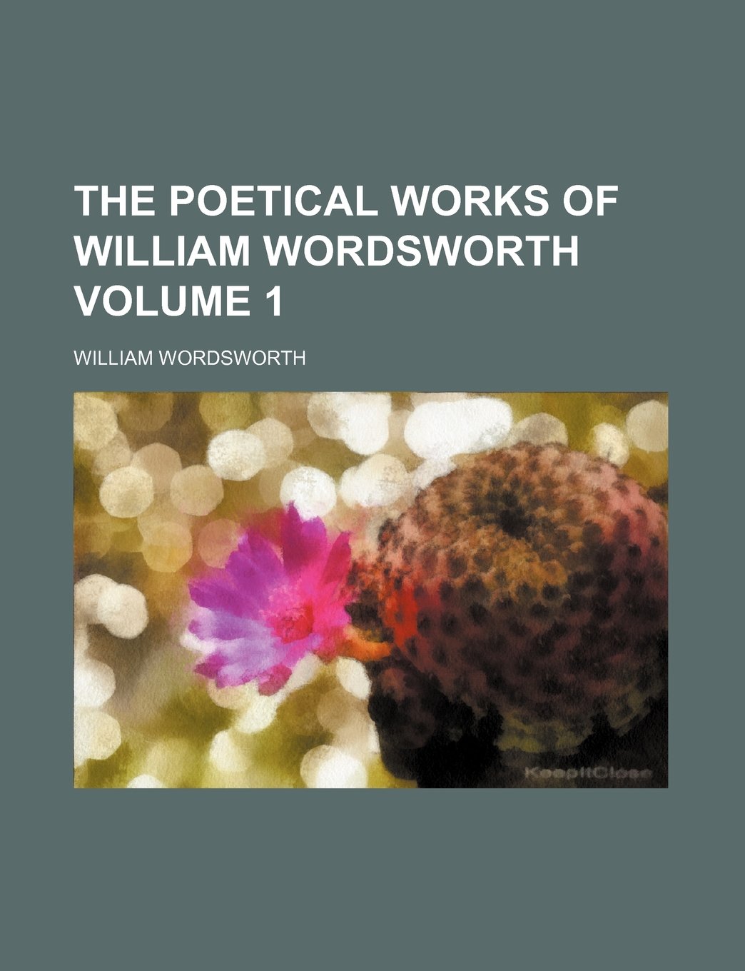 The Poetical Works of William Wordsworth Volume 1 Books