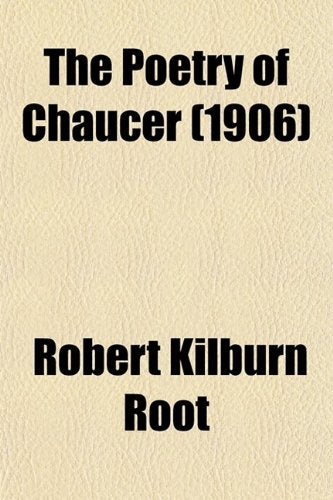 The Poetry of Chaucer; A Guide to Its Study and Appreciation Books