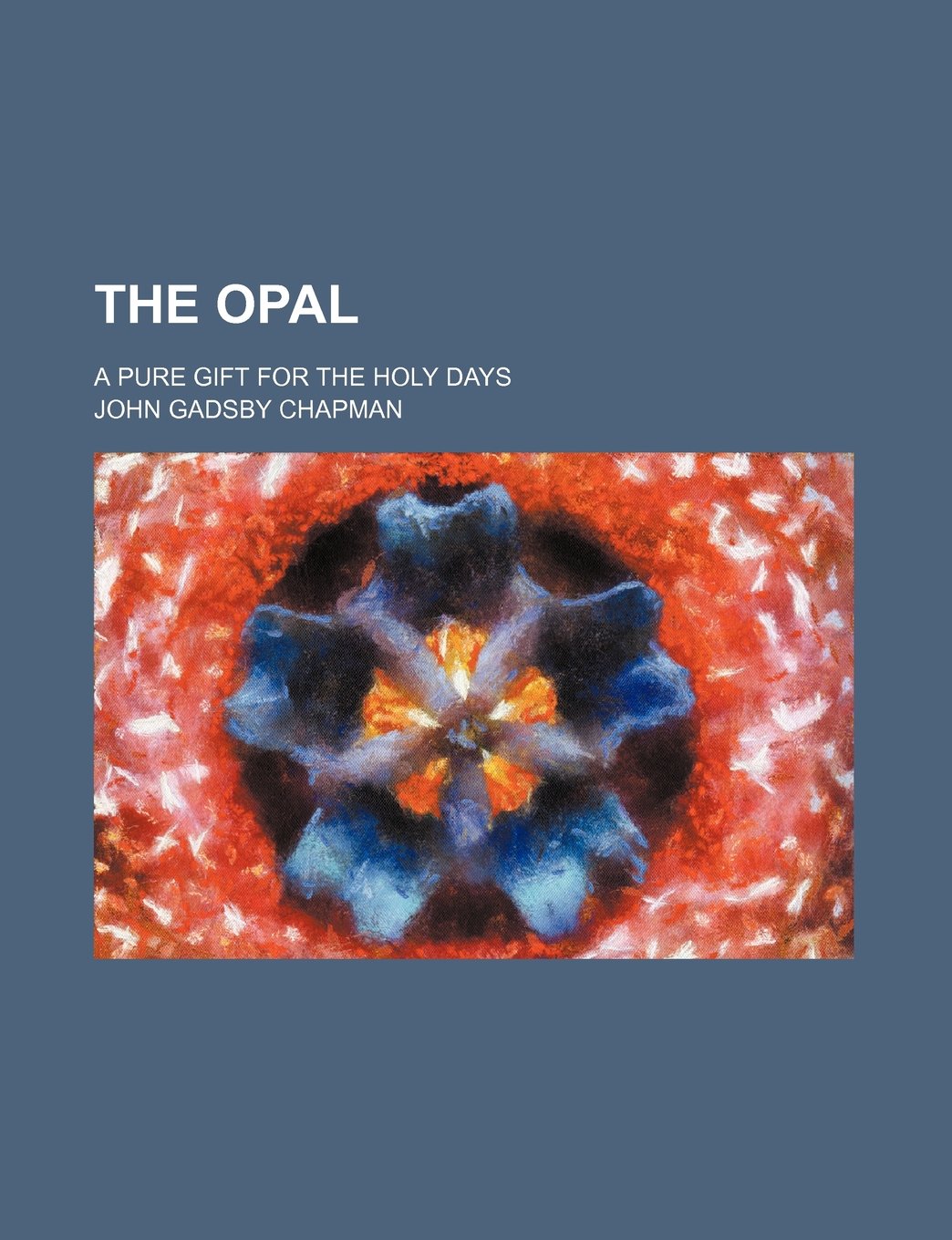 The Opal; A Pure Gift for the Holy Days Books