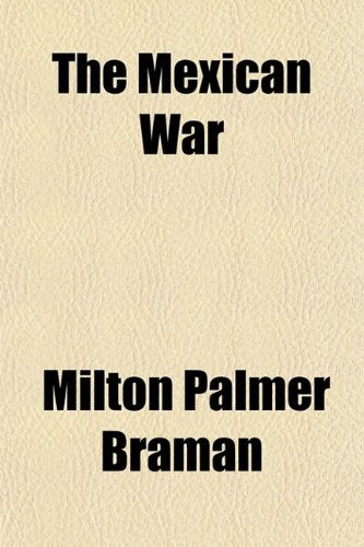 The Mexican War: A Discourse Delivered on the Annual Fast, 1847 Biographies & Memoirs