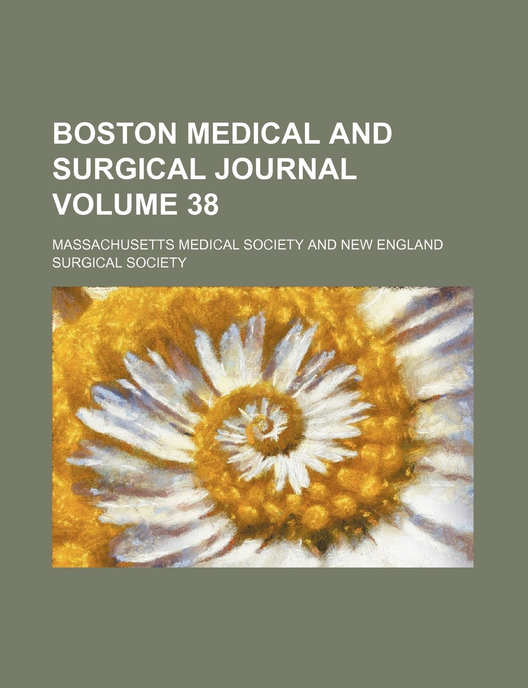 Boston medical and surgical journal Volume 38 book