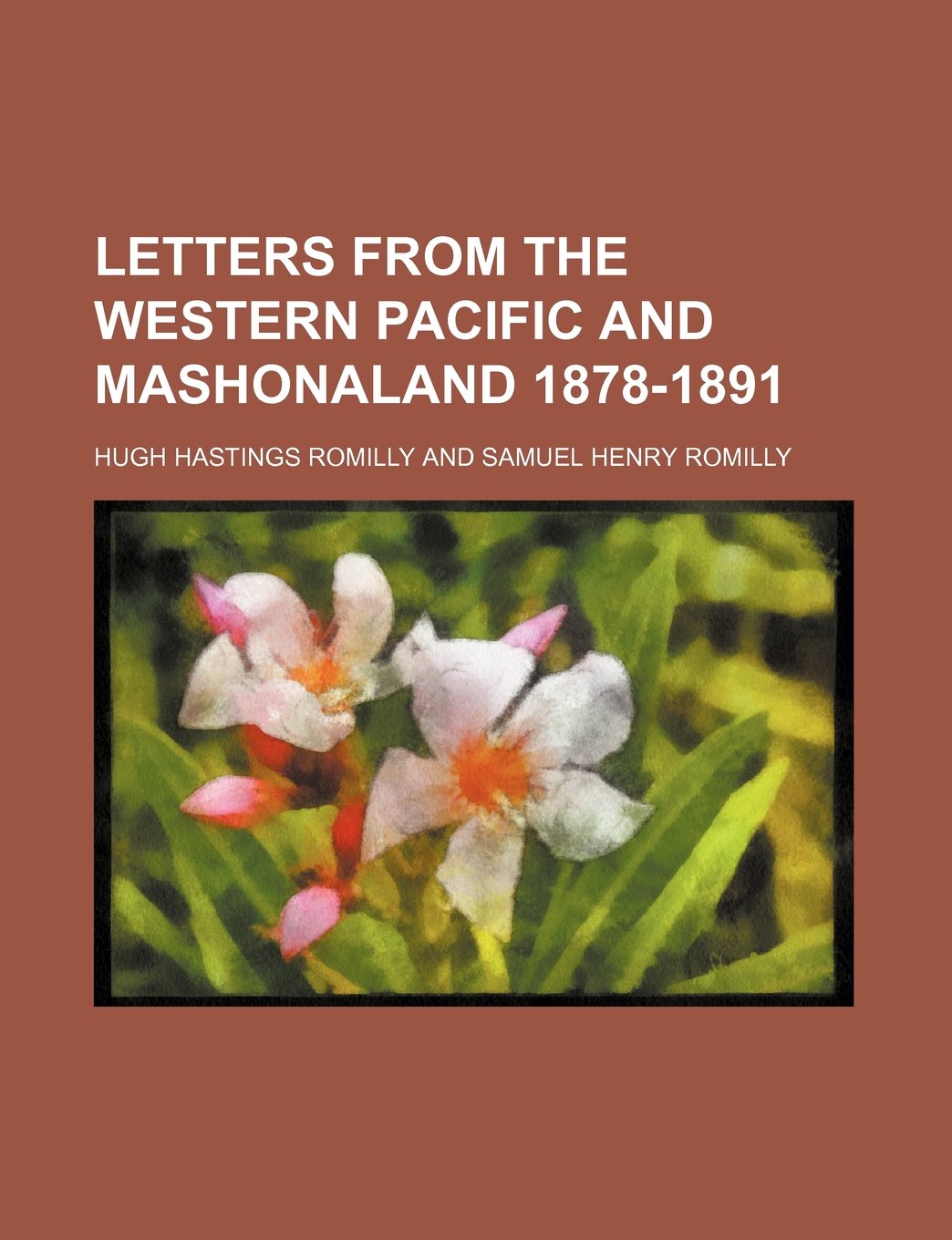 Letters from the Western Pacific and Mashonaland 1878-1891 Books
