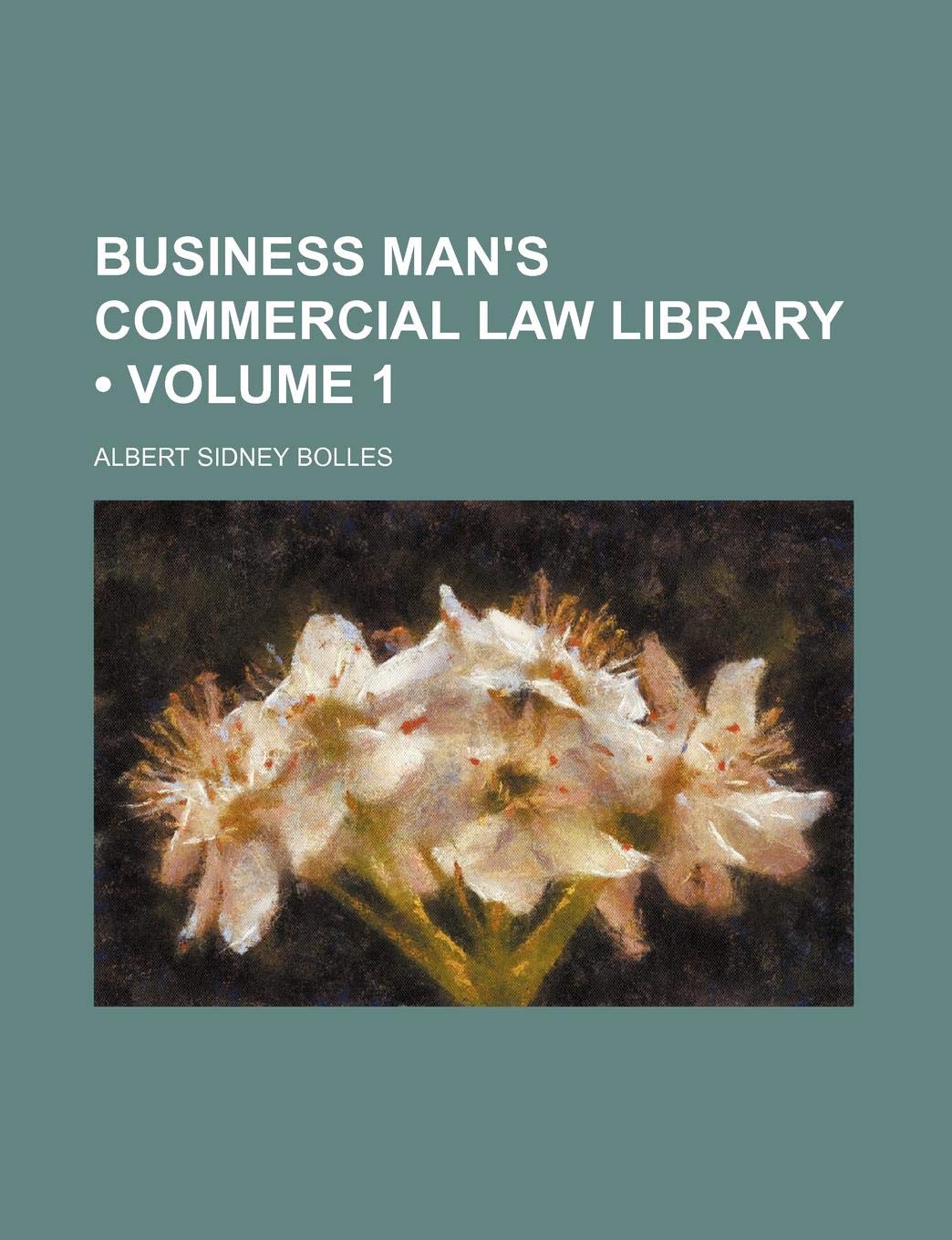 Business Man's Commercial Law Library (Volume 1) book