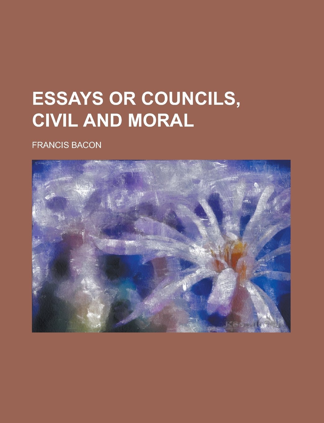 Essays or Councils, Civil and Moral Books