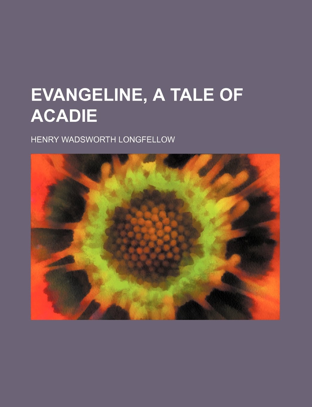 Evangeline, a Tale of Acadie Books