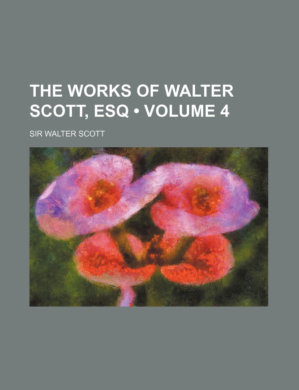 The Works of Walter Scott, Esq (Volume 4) Books