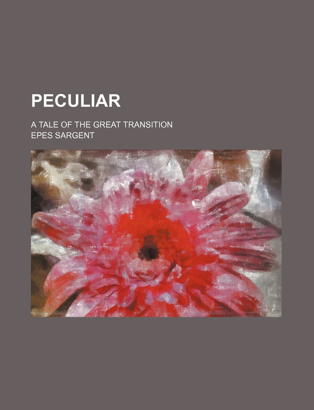 Peculiar; A Tale of the Great Transition Politics & History