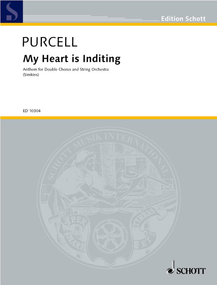My Heart is Inditing: Krönungsanthem für James II.. gemischter Chor (SSAATTBB), Streicher und Orgel. Partitur. (Edition Schott) Sheet Music