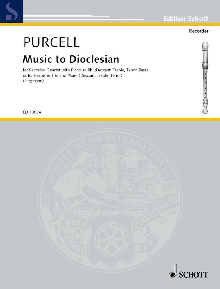 Music to Dioclesian: 4 Blockflöten (SATB) oder 3 Blockflöten (SAT); Klavier ad libitum. Partitur und Stimmen. (Edition Schott) Sheet Music