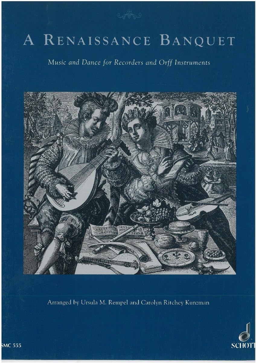 A Renaissance Banquet: Music and Dance. Blockflöten (Sopranino, SATB) und Orff-Instrumente. Spielpartitur. Arts & Music