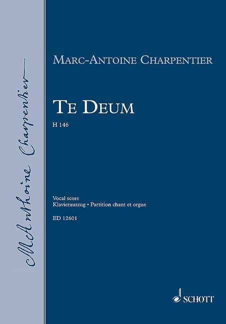 Te Deum: H 146. Soli (SSATB), gemischter Chor (SATB), Orchester. Klavierauszug. Sheet Music