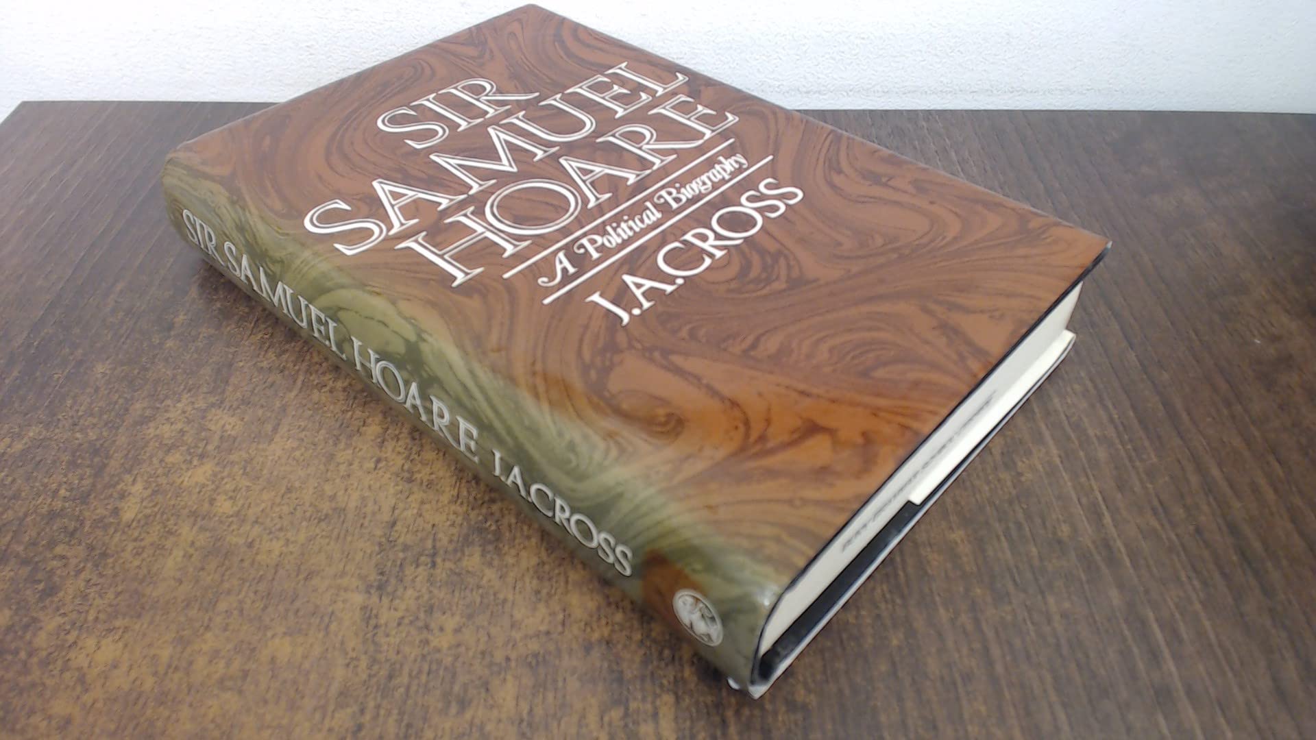 Sir Samuel Hoare: A Political Biography Politics & History