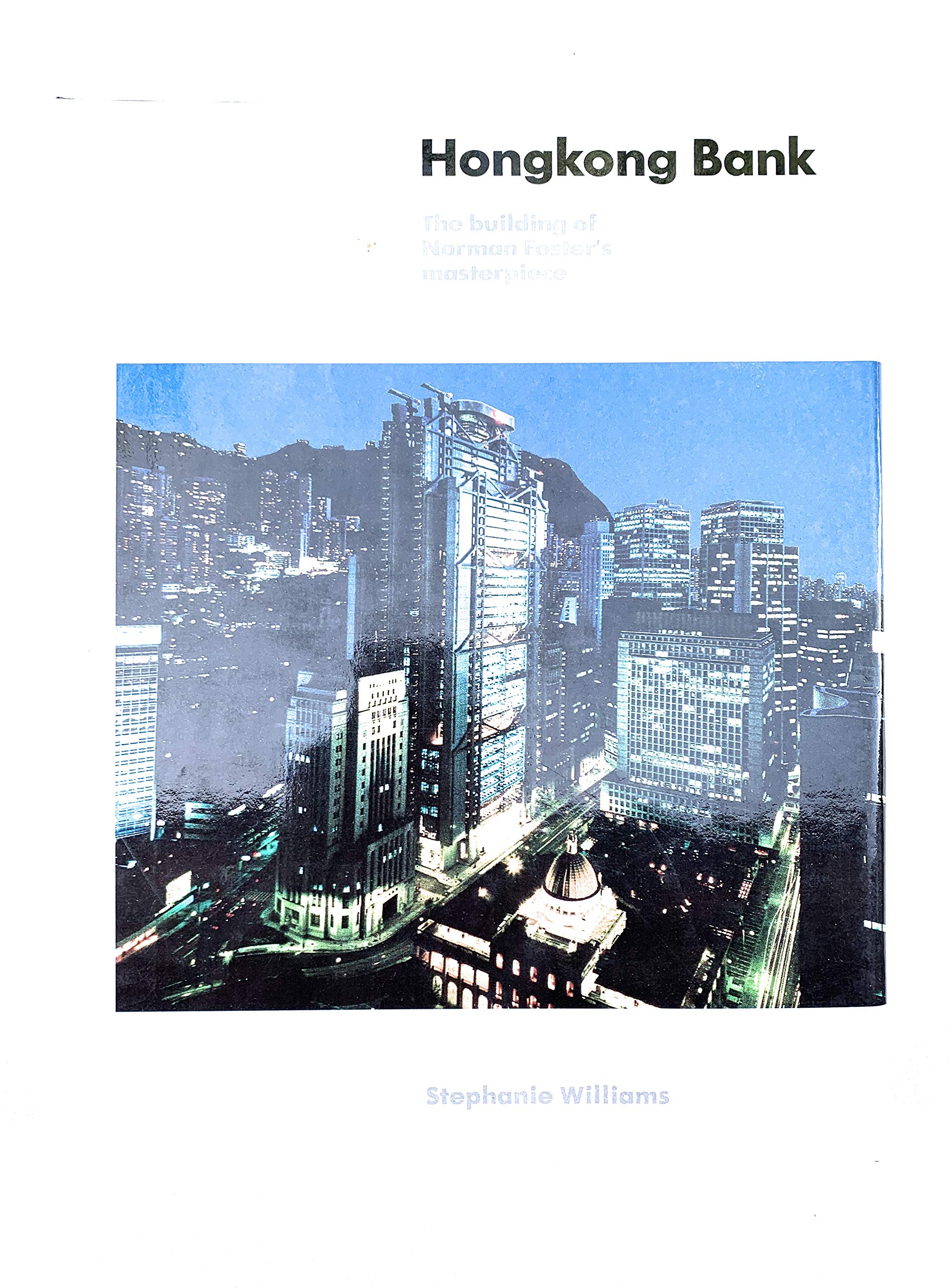 Hong Kong Bank: Building of Norman Foster's Masterpiece Architecture
