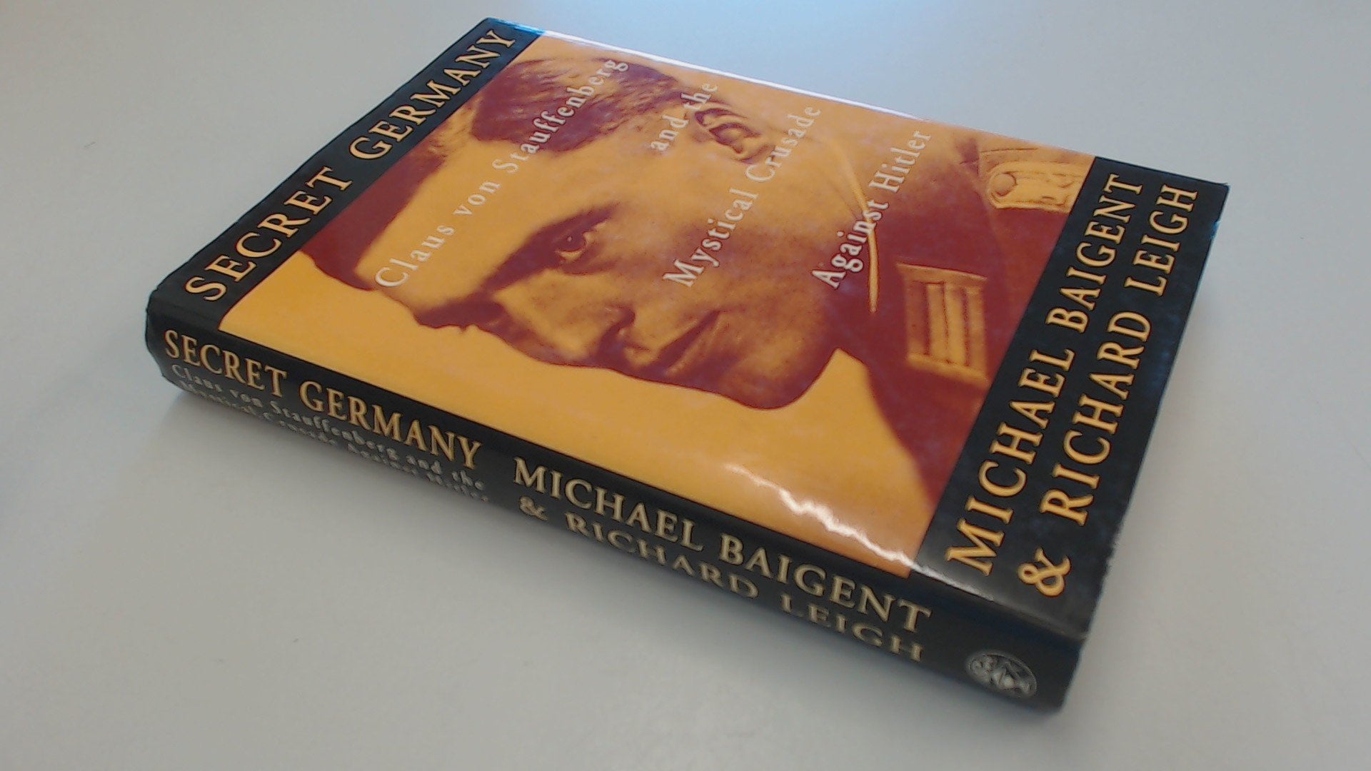 Secret Germany: Claus Von Stauffenberg and the Mystical Crusade book