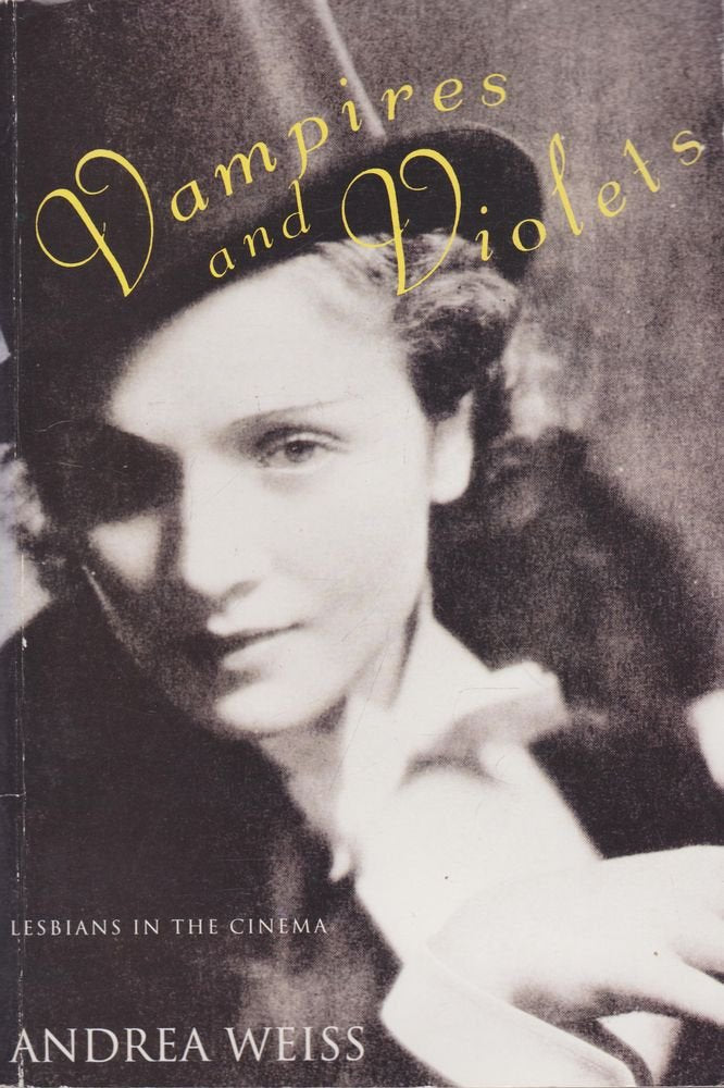 Vampires and Violets: Lesbians in the Cinema Books