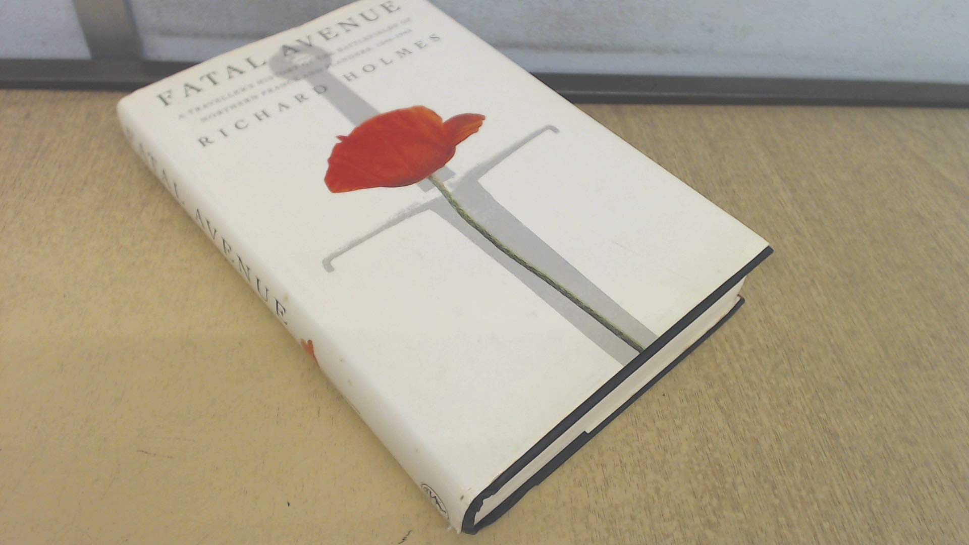 Fatal Avenue: Traveller's History of the Battlefields of Northern France and Flanders, 1346-1945 Leisure, Home & Garden