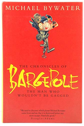 Chronicles of Bargepole: The Man Who Wouldn't be Gagged Books