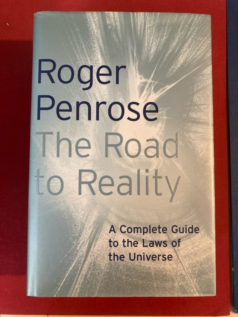 The Road to Reality: A Complete Guide to the Laws of the Universe Mathematics