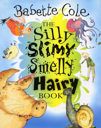 The Silly, Slimy, Smelly, Hairy, Book book