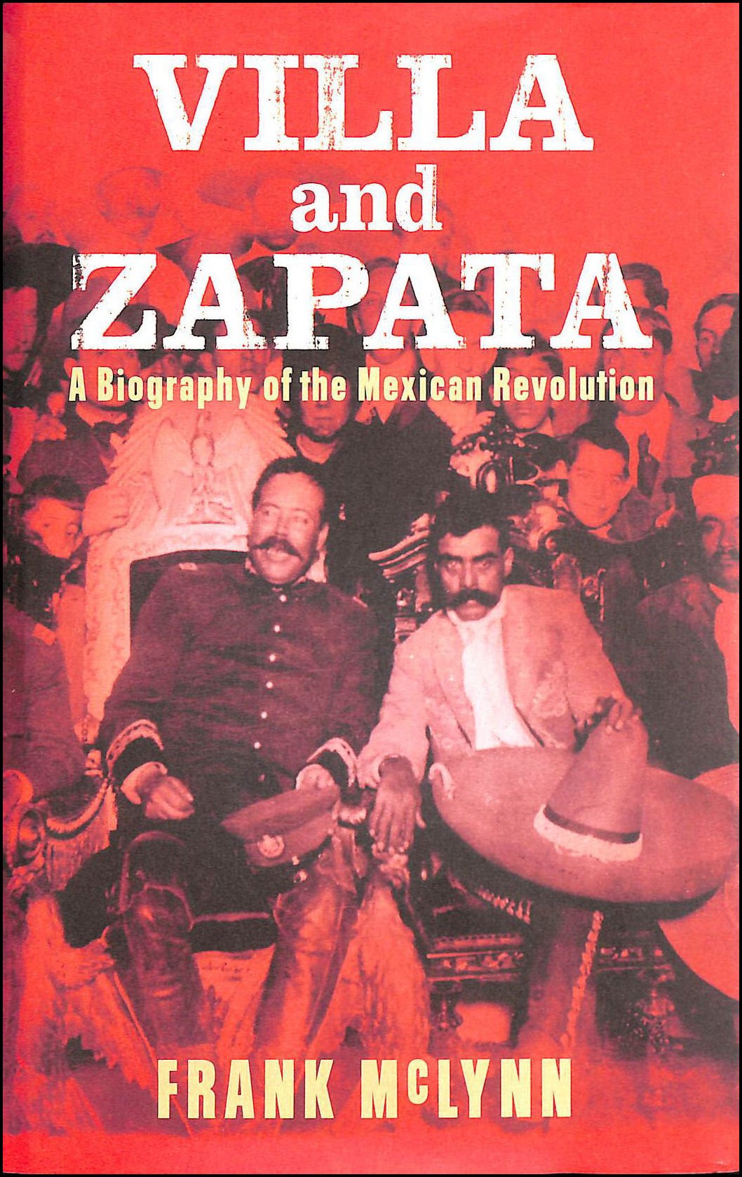 Villa and Zapata: A Biography of the Mexican Revolution Memories